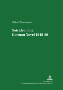 Image for Suicide in the German Novel 1945-89
