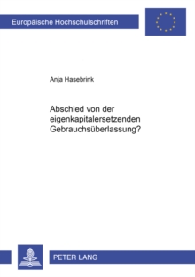 Abschied Von Der Eigenkapitalersetzenden Gebrauchsueberlassung?