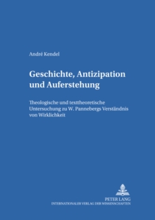Geschichte, Antizipation Und Auferstehung