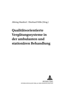Image for Qualitaetsorientierte Verguetungssysteme in Der Ambulanten Und Stationaeren Behandlung