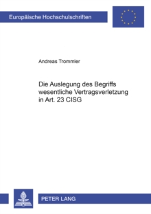 Auslegung Des Begriffs 'Wesentliche Vertragsverletzung' in Art. 25 Cisg