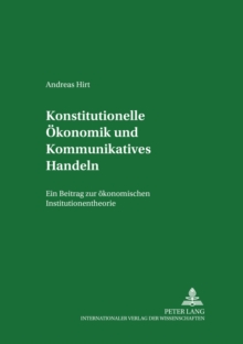 Konstitutionelle Oekonomik Und Kommunikatives Handeln