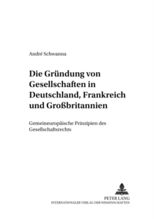 Gruendung Von Gesellschaften in Deutschland, Frankreich Und Grossbritannien