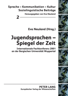 Image for Jugendsprachen - Spiegel der Zeit : Internationale Fachkonferenz 2001 an der Bergischen Universitaet Wuppertal
