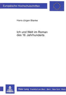 Ich und Welt im Roman des 19. Jahrhunderts