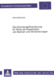 Image for Die Gruendungsfinanzierung fuer Aerzte als Kooperation von Banken und Versicherungen