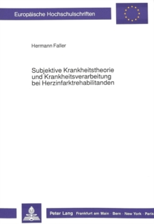 Subjektive Krankheitstheorie und Krankheitsverarbeitung bei Herzinfarktrehabilitanden