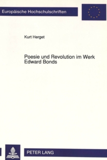 Poesie und Revolution im Werk Edward Bonds
