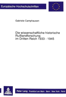 Die wissenschaftliche historische Rulandforschung im Dritten Reich 1933 - 1945