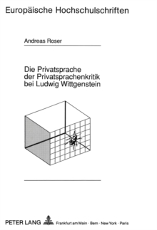 Die Privatsprache der Privatsprachenkritik bei Ludwig Wittgenstein