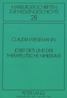 Image for Josef Dietl und der therapeutische Nihilismus : Zum historischen und politischen Hintergrund einer medizinischen These