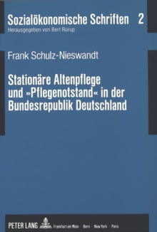 Image for Stationaere Altenpflege und «Pflegenotstand» in der Bundesrepublik Deutschland