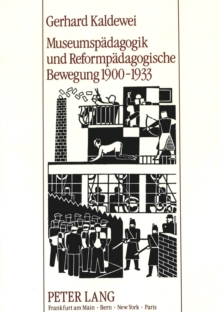 Museumspaedagogik und Reformpaedagogische Bewegung 1900-1933