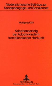Adoptionserfolg bei Adoptivkindern fremdlaendischer Herkunft