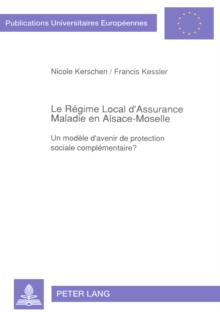 Le Regime Local d'Assurance Maladie en Alsace-Moselle