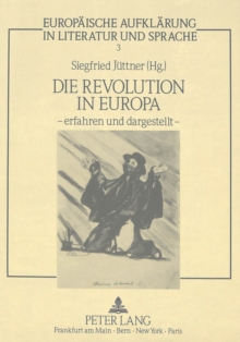 Die Revolution in Europa - erfahren und dargestellt -