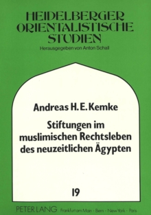 Stiftungen im muslimischen Rechtsleben des neuzeitlichen Aegypten
