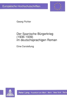Der Spanische Buergerkrieg (1936-1939) Im Deutschsprachigen Roman