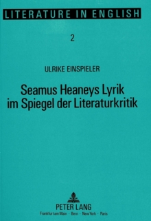 Seamus Heaneys Lyrik im Spiegel der Literaturkritik