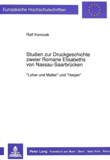 Studien zur Druckgeschichte zweier Romane Elisabeths von Nassau-Saarbruecken