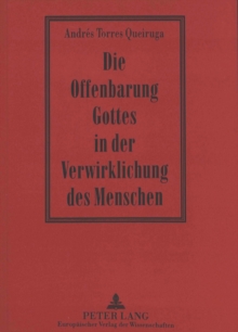 Die Offenbarung Gottes in der Verwirklichung des Menschen