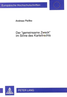 Der Â«gemeinsame ZweckÂ» im Sinne des Kartellrechts