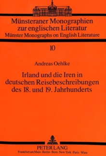 Irland und die Iren in deutschen Reisebeschreibungen des 18. und 19. Jahrhunderts