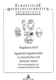 Aegyptische Siegelamulette in Menschlicher Und Tierischer Gestalt