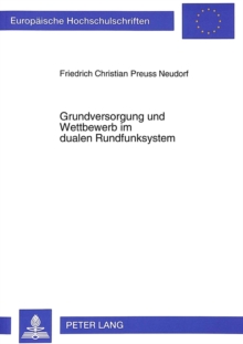 Grundversorgung und Wettbewerb im dualen Rundfunksystem