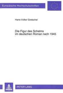 Die Figur des Schelms im deutschen Roman nach 1945