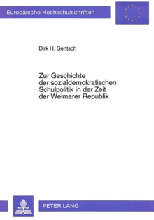 Image for Zur Geschichte der sozialdemokratischen Schulpolitik in der Zeit der Weimarer Republik