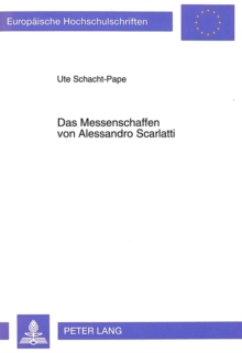 Das Messenschaffen von Alessandro Scarlatti