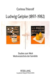 Image for Ludwig Gelpke (1897-1982) : Studien zum Werk- Werkverzeichnis der Gemaelde