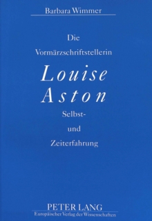 Die Vormaerzschriftstellerin Louise Aston
