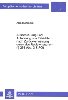 Image for Ausschließung Und Ablehnung Von Tatrichtern Nach Zurueckverweisung Durch Das Revisionsgericht (§ 354 Abs. 2 Stpo)