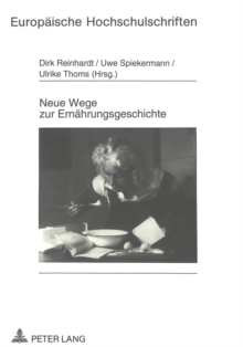 Image for Neue Wege zur Ernaehrungsgeschichte : Kochbuecher, Haushaltsrechnungen, Konsumvereinsberichte und Autobiographien in der Diskussion
