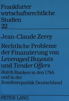 Rechtliche Probleme der Finanzierung von Â«Leveraged BuyoutsÂ» und Â«Tender OffersÂ» durch Banken in den USA und in der Bundesrepublik Deutschland