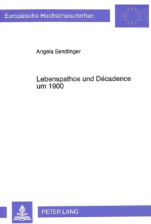 Lebenspathos und Decadence um 1900