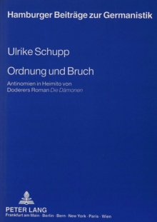Image for Ordnung und Bruch : Antinomien in Heimito von Doderers Roman "Die Daemonen"