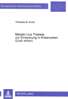 Image for Meister Lius Traktate Zur Erneuerung in Krisenzeiten (Liuzi Xinlun)