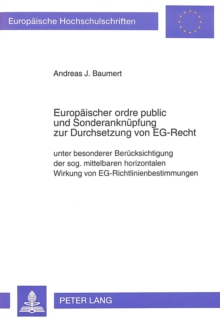 Europaeischer ordre public und Sonderanknuepfung zur Durchsetzung von EG-Recht