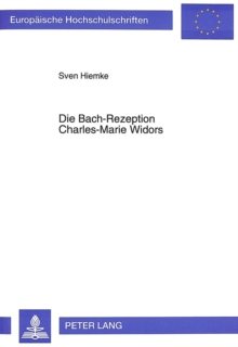 Die Bach-Rezeption Charles-Marie Widors