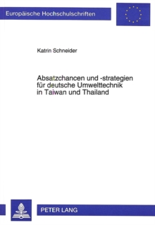 Absatzchancen und -strategien fuer deutsche Umwelttechnik in Taiwan und Thailand