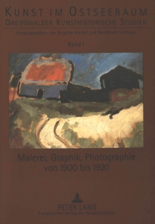 Malerei, Graphik, Photographie von 1900 bis 1920