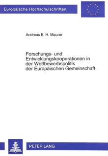Forschungs- und Entwicklungskooperation in der Wettbewerbspolitik der Europaeischen Gemeinschaft