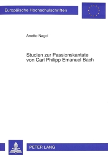 Studien zur Passionskantate von Carl Philipp Emanuel Bach