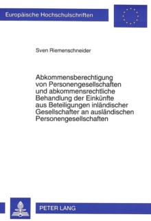 Abkommensberechtigung von Personengesellschaften und abkommensrechtliche Behandlung der Einkuenfte aus Beteiligungen inlaendischer Gesellschafter an auslaendischen Personengesellschaften