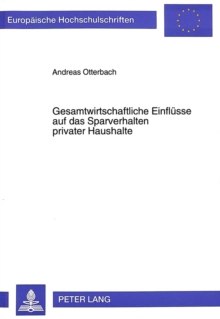 Gesamtwirtschaftliche Einfluesse auf das Sparverhalten privater Haushalte