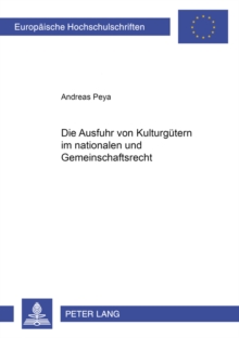 Ausfuhr Von Kulturguetern Im Nationalen Und Gemeinschaftsrecht