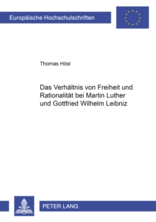 Image for Das Verhaeltnis Von Freiheit Und Rationalitaet Bei Martin Luther Und Gottfried Wilhelm Leibniz